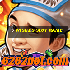 5 wishes slot game