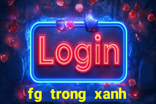 fg trong xanh biển sâu