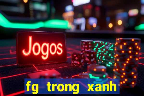 fg trong xanh biển sâu