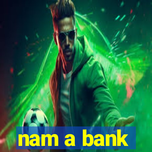 nam a bank