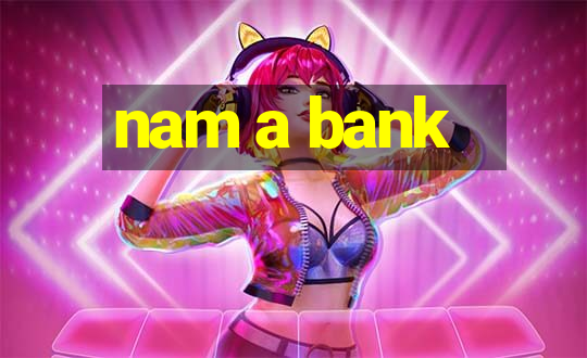 nam a bank