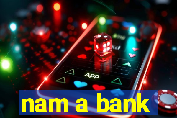 nam a bank