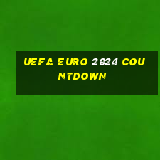 uefa euro 2024 countdown