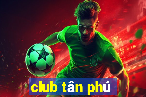 club tân phú