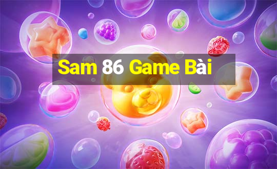 Sam 86 Game Bài