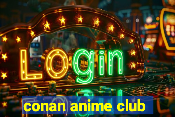 conan anime club