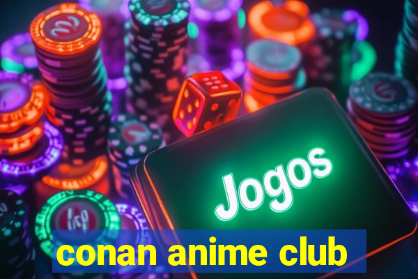 conan anime club