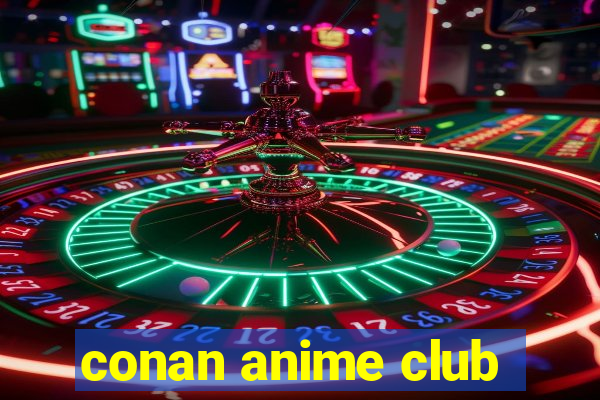 conan anime club