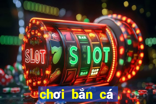 chơi bắn cá ăn xu online