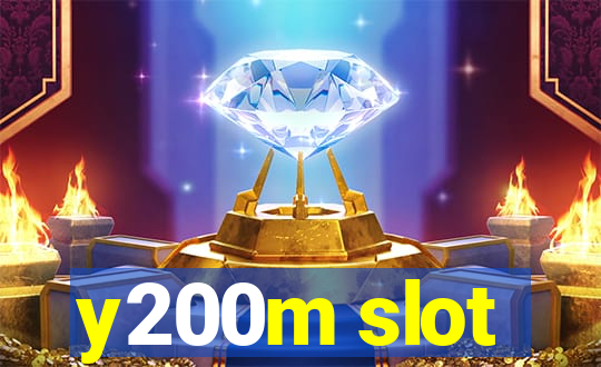 y200m slot