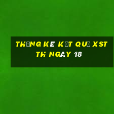 THỐNG KÊ KẾT QUẢ XSTTH ngày 18