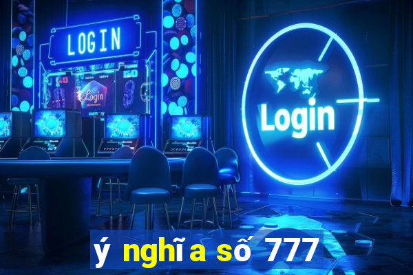 ý nghĩa số 777