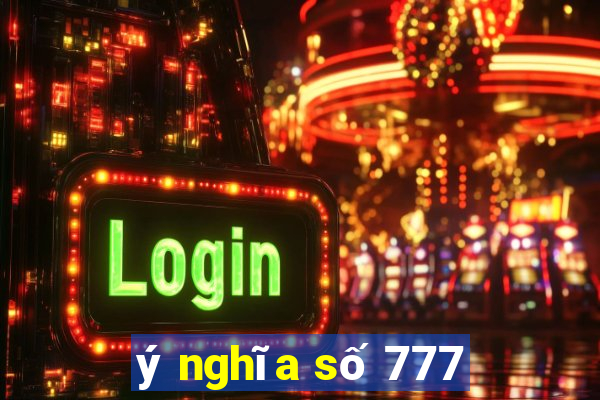 ý nghĩa số 777