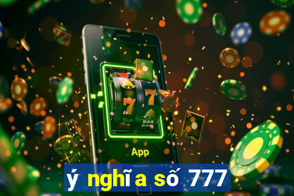 ý nghĩa số 777