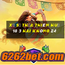 xổ số thừa thiên huế 18 3 hai không 24