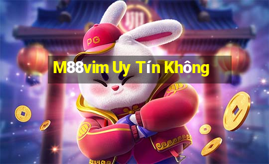 M88vim Uy Tín Không