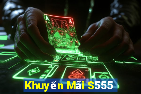 Khuyến Mãi S555