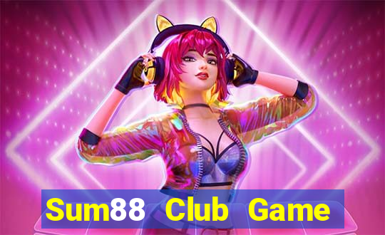 Sum88 Club Game Bài Online Chơi Cùng Bạn Bè