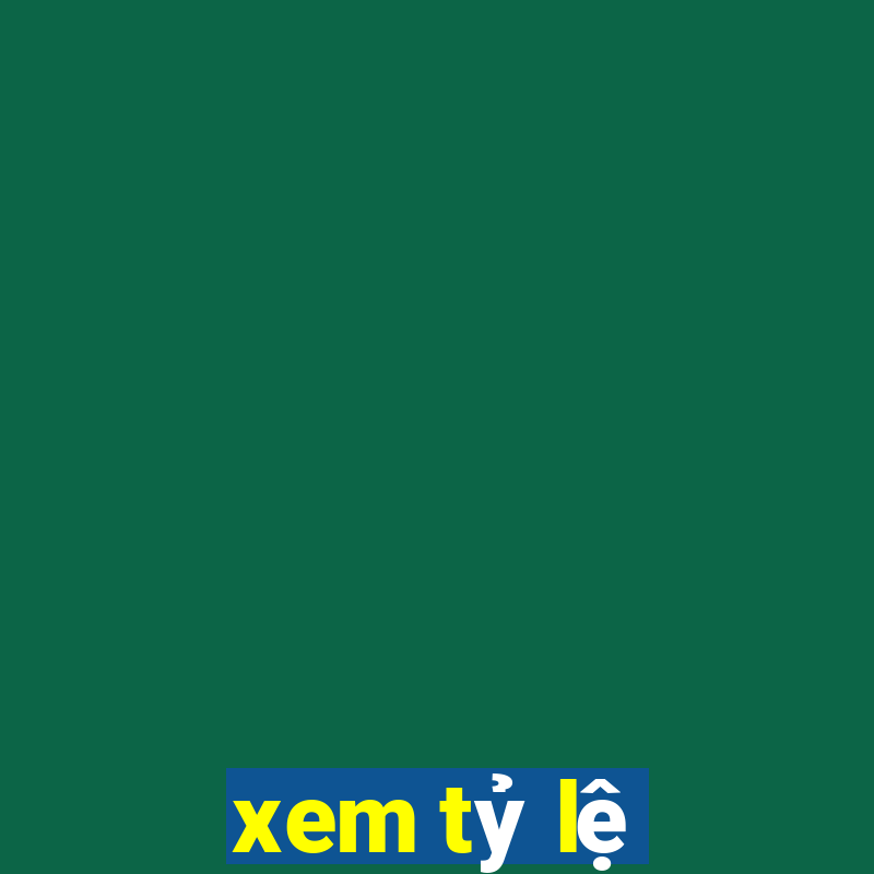 xem tỷ lệ