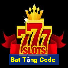 Bat Tặng Code