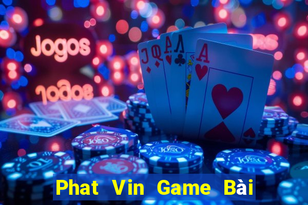 Phat Vin Game Bài Quốc Tế