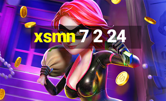 xsmn 7 2 24