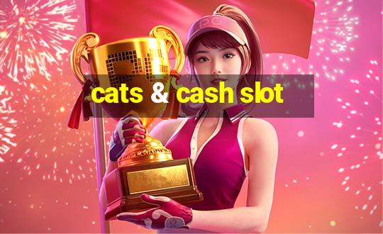 cats & cash slot