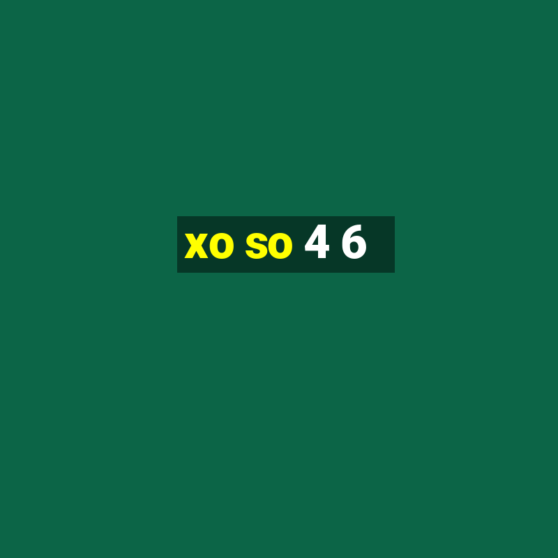 xo so 4 6