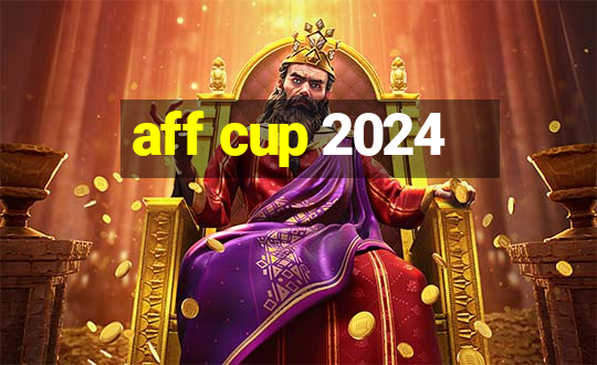 aff cup 2024