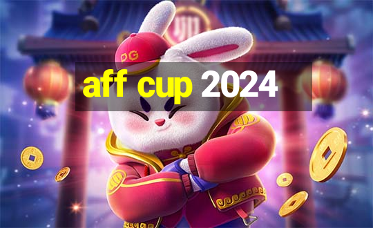 aff cup 2024