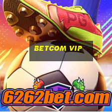 Betcom Vip