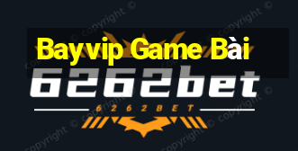 Bayvip Game Bài