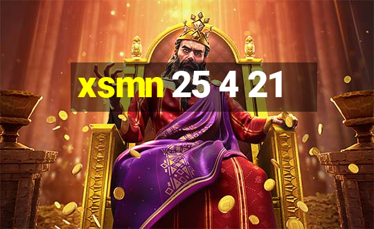 xsmn 25 4 21