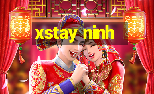 xstay ninh