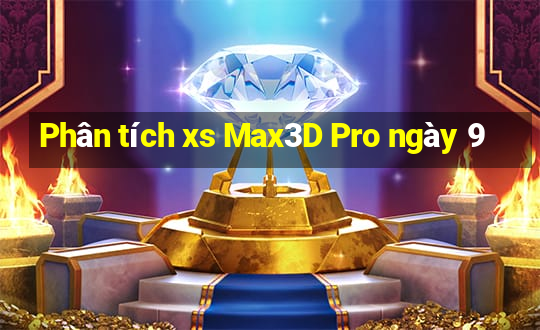 Phân tích xs Max3D Pro ngày 9