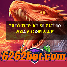 trực tiếp xổ số thủ đô ngày hôm nay