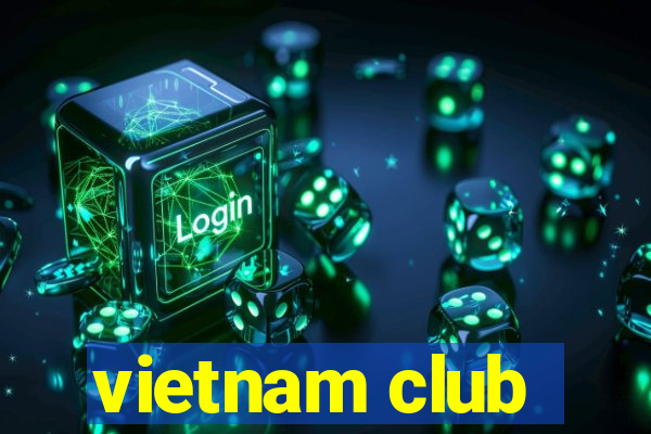 vietnam club