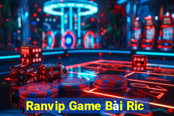 Ranvip Game Bài Ric