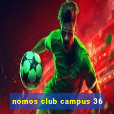 nomos club campus 36