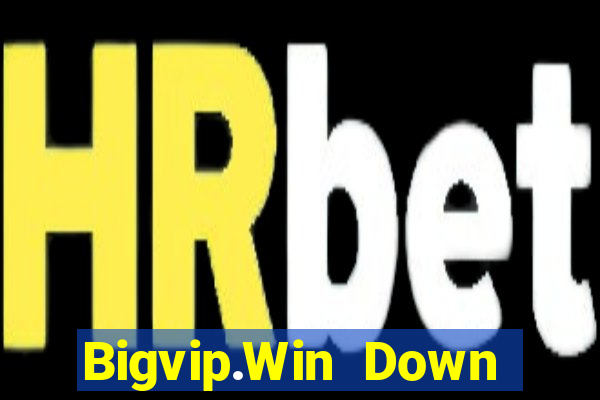 Bigvip.Win Down Game Bài Vui