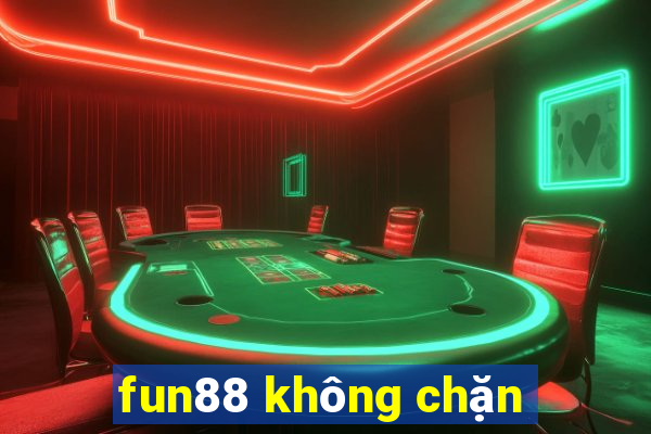 fun88 không chặn