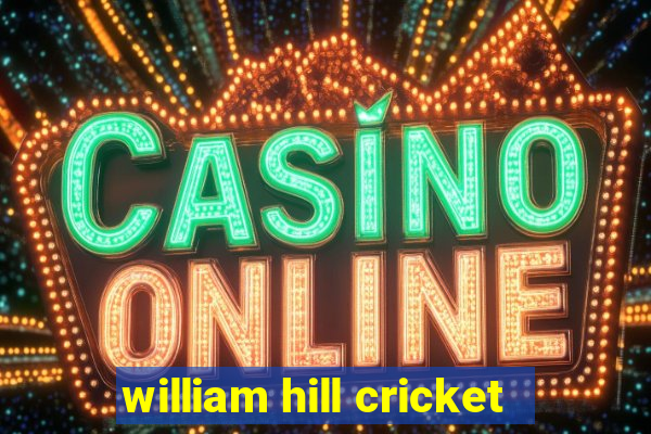 william hill cricket