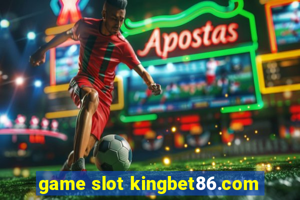 game slot kingbet86.com