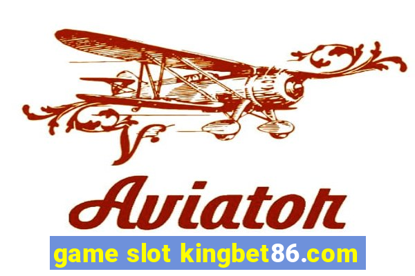 game slot kingbet86.com