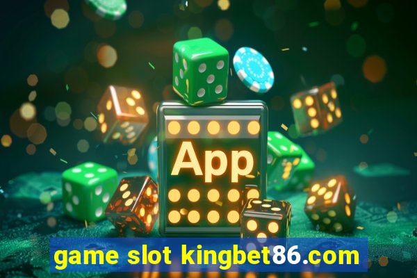 game slot kingbet86.com