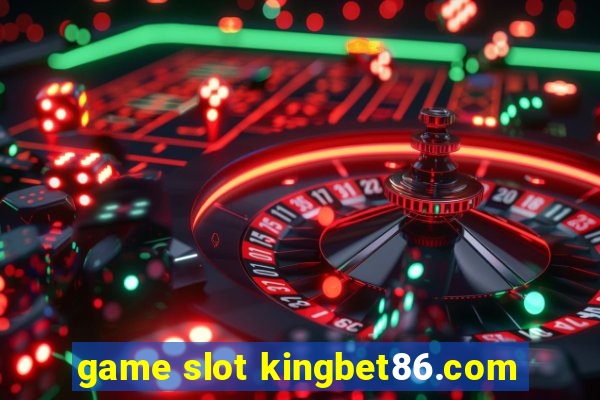 game slot kingbet86.com