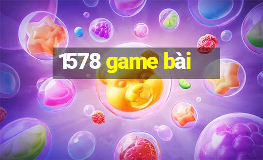 1578 game bài