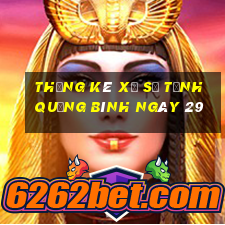 Thống kê Xổ Số Tỉnh Quảng Bình ngày 29