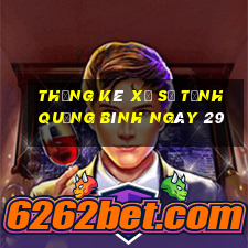 Thống kê Xổ Số Tỉnh Quảng Bình ngày 29