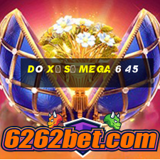 dò xổ số mega 6 45